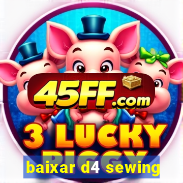 baixar d4 sewing